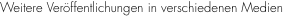 Weitere Veröffentlichungen in verschiedenen Medien